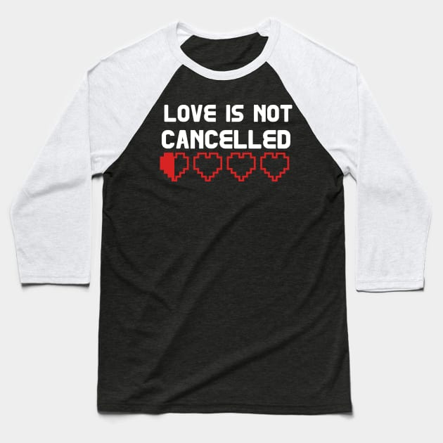 Love is not Cancelled Baseball T-Shirt by Mande Art